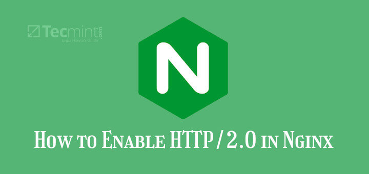 Enable HTTP/2.0 in Nginx